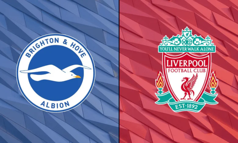 ليفربول يستضيف برايتون